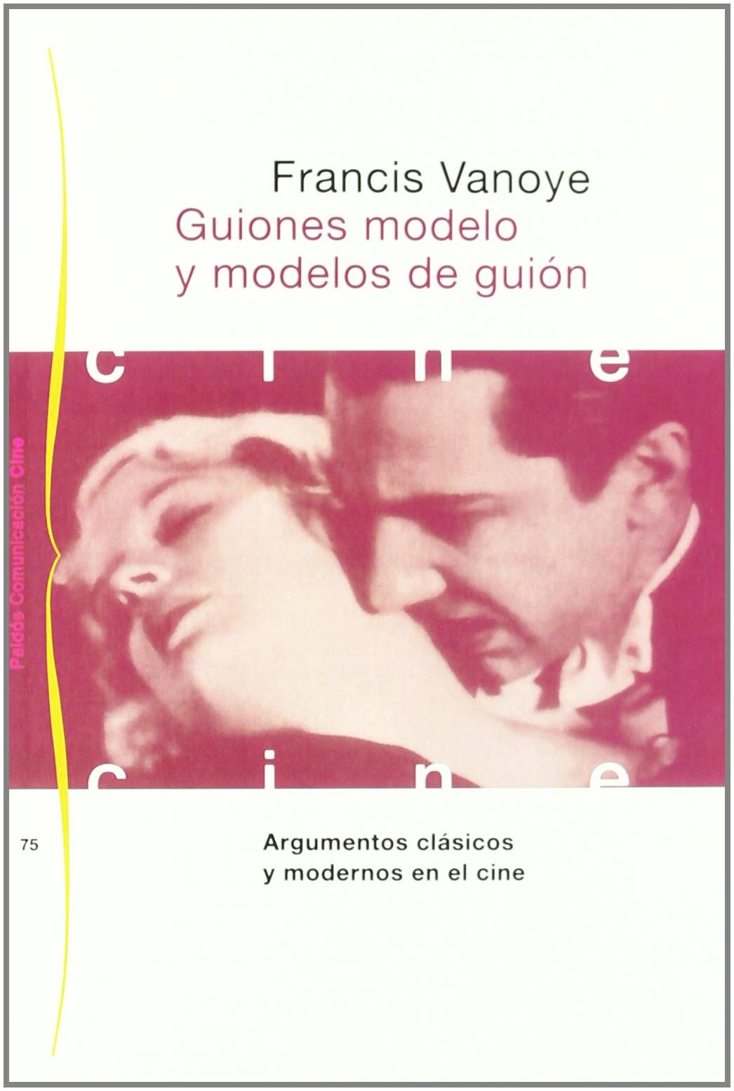 Guiones modelo y modelos de guión: Argumentos clásicos y modernos en el cine