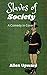 The Slaves of Society: A Co...