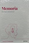 Memoria ricordare e dimenticare