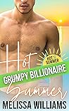 Hot Grumpy Billionaire Summer by Melissa  Williams