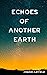 Echoes of Another Earth