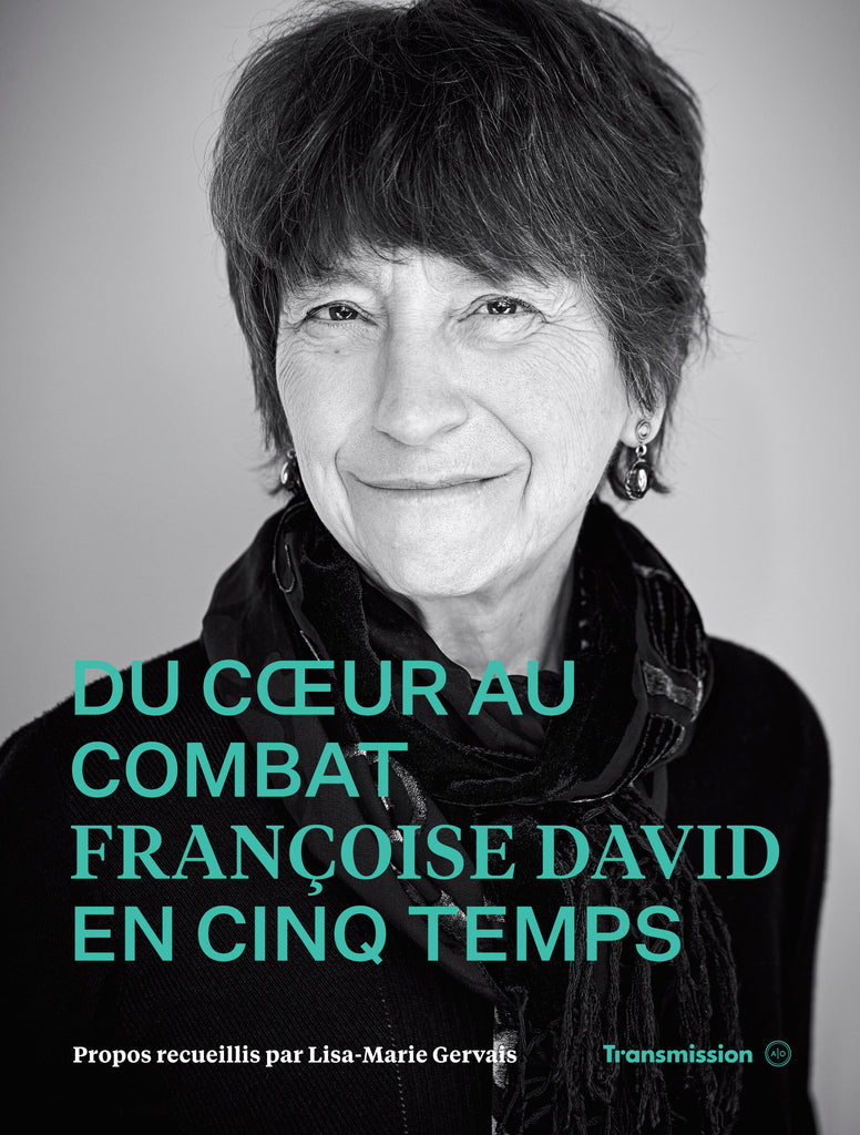 Du cœur au combat: Françoise David en cinq temps