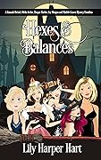 Hexes & Balances: A Hannah Hickok, Ofelia Archer, Harper Harlow, Ivy Morgan and Maddie Graves Mystery Omnibus