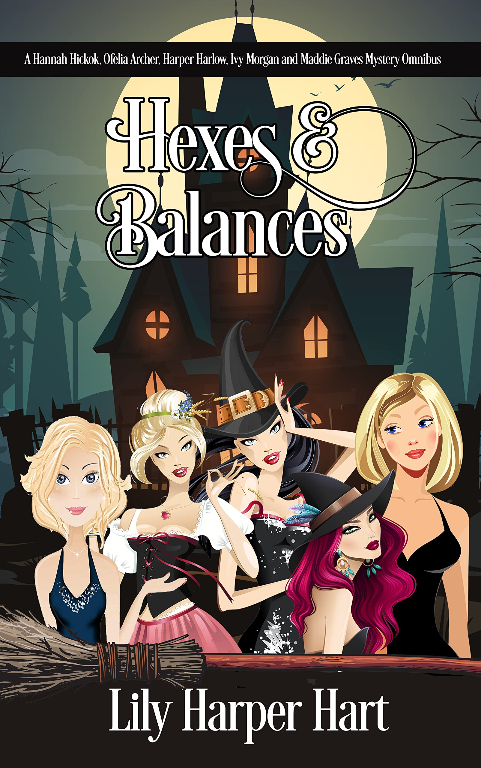 Hexes & Balances: A Hannah Hickok, Ofelia Archer, Harper Harlow, Ivy Morgan and Maddie Graves Mystery Omnibus (Kindle Edition)