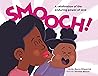 Smooch!: A Sweet Picture Book about Unconditional Love