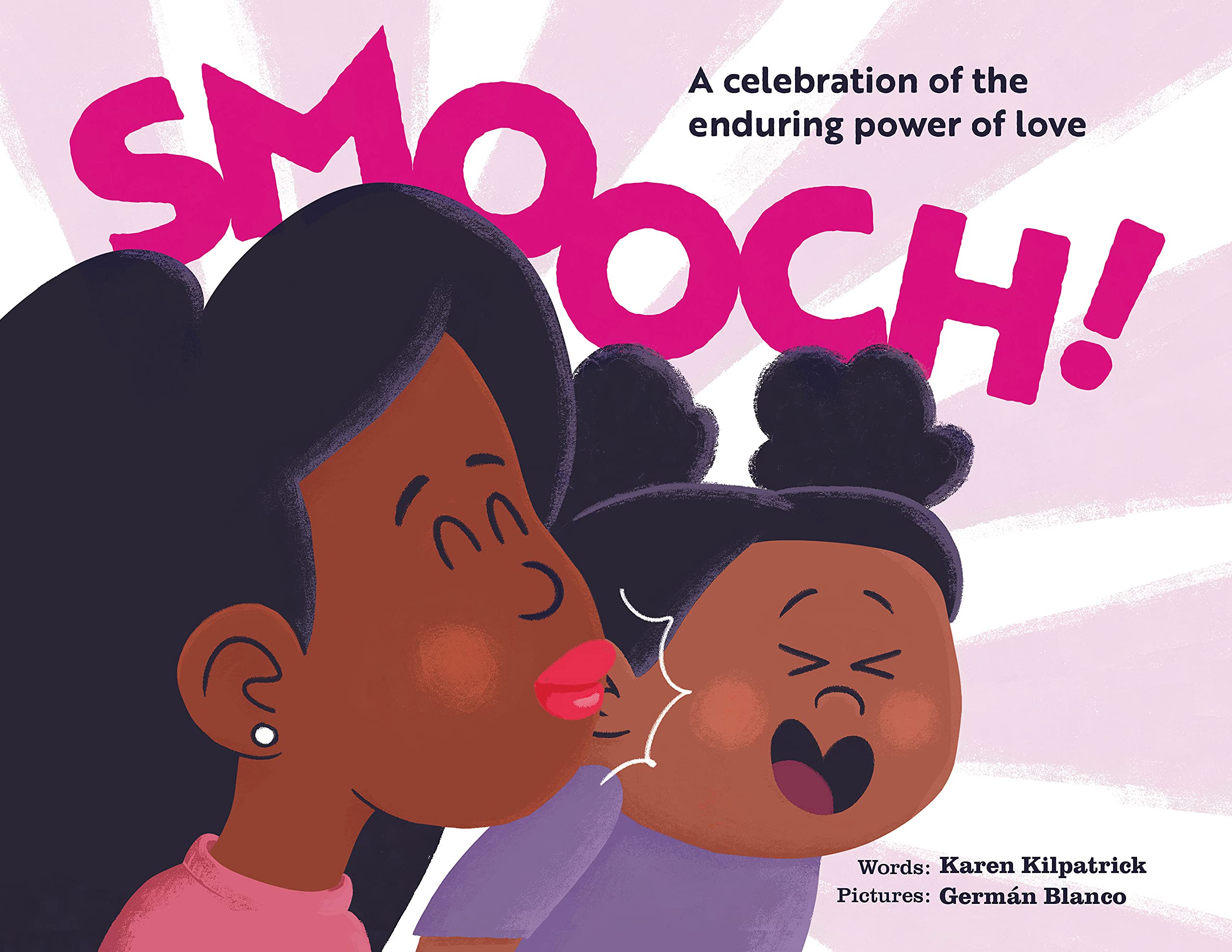 Smooch!: A Sweet Picture Book about Unconditional Love (Hardcover)