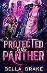 Protected by the Panther by Bella Drake