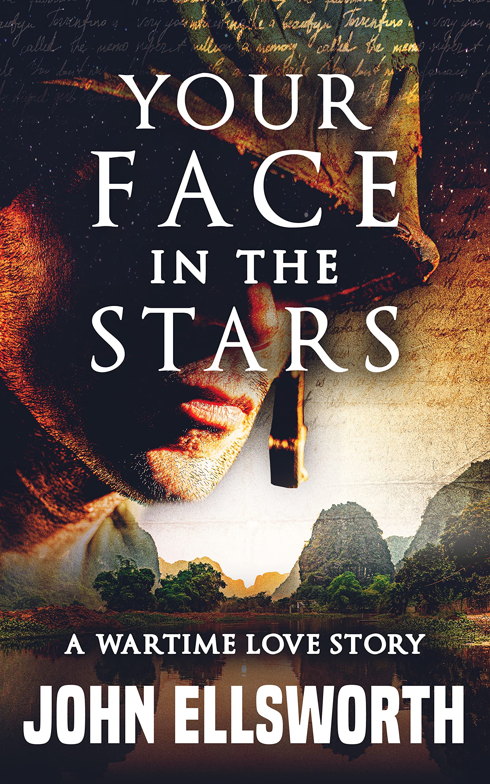 Your Face In The Stars: A Wartime Love Story (John Ellsworth Historical Fiction)