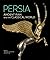 Persia: Ancient Iran and th...
