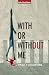 With or Without Me: A Memoi...
