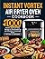 Instant Vortex Air Fryer Oven Cookbook: 1000 Vibrant, Quick and Easy Recipes for Mouthwatering and Affordable Homemade Meals