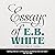 The Essays of E. B. White