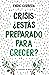 Crisis, ¿Estás preparado para crecer? (Spanish Edition)