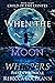 When the Moon Whispers, First & Second Chronicle (The Child of the Erinyes #6 & #7)