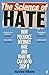 The Science of Hate: How prejudice becomes hate and what we can do to stop it
