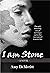 I am Stone