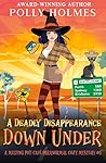 A Deadly Disappearance Down Under by Polly Holmes