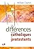 Les différences entre catholiques et protestants by William Clayton