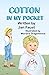 Cotton In My Pocket by Jan Faust