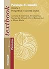 Psicologia di comunità. Volume I: Prospettive e concetti chiave Psicologia di comunità. Volume I: Prospettive e concetti chiave
