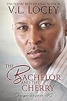 The Bachelor and the Cherry by V.L. Locey