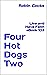 Four Hot Dogs Two by Robin Cocks