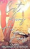 Cast Away Her Fears