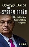 Das System Orbán. Die autoritäre Verwandlung Ungarns