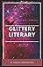 Glittery Literary Anthology...