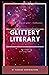 Glittery Literary Anthology ONE by Lee Greenaway