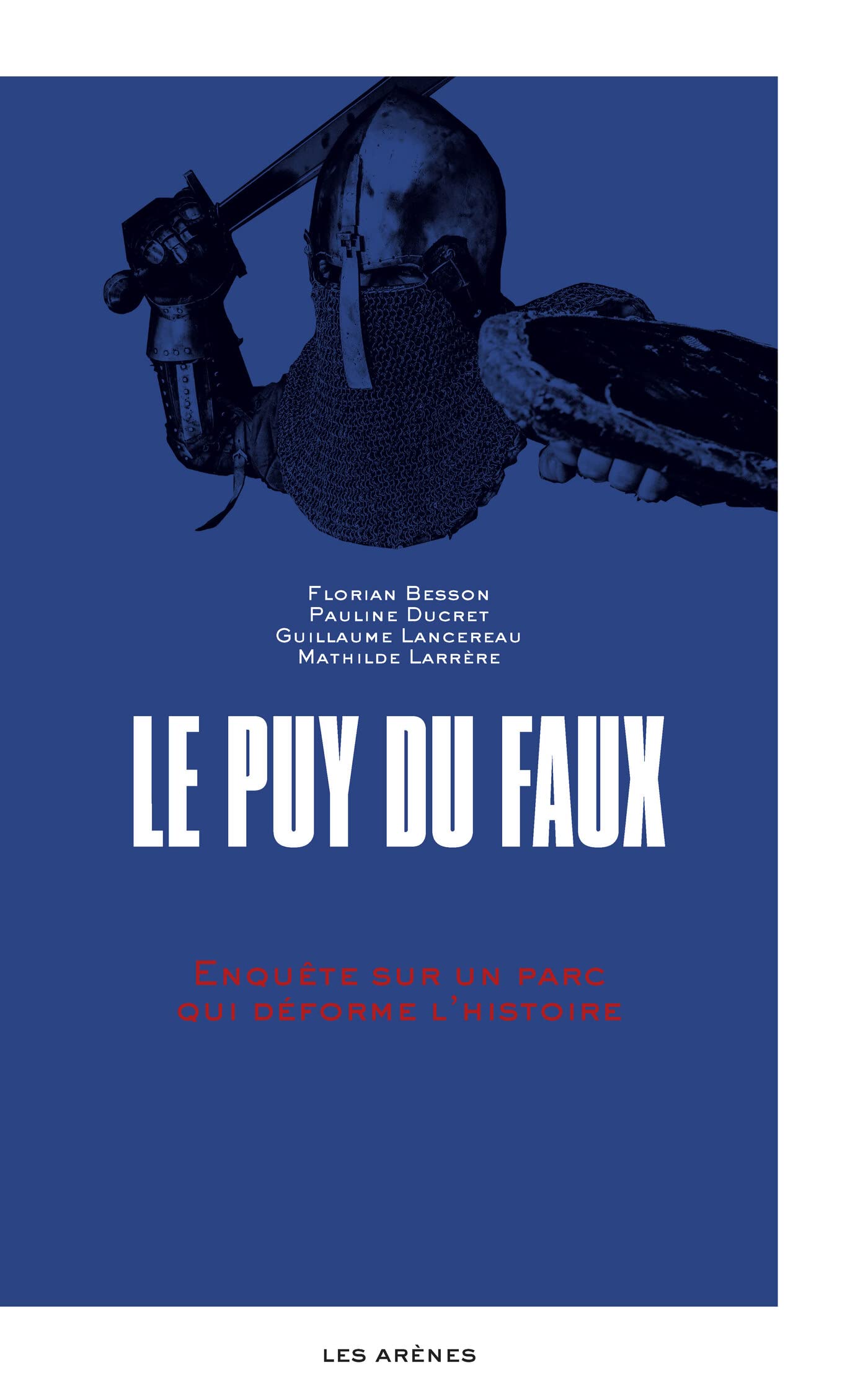 Le Puy du Faux - Enquête sur un parc qui déforme l'histoire (Kindle Edition)