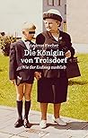 Die Königin von Troisdorf: Wie der Endsieg ausblieb