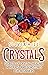 Crystals: Secrets of Crystal Healing, Minerals, and Gemstones for Beginners (Spirituality)
