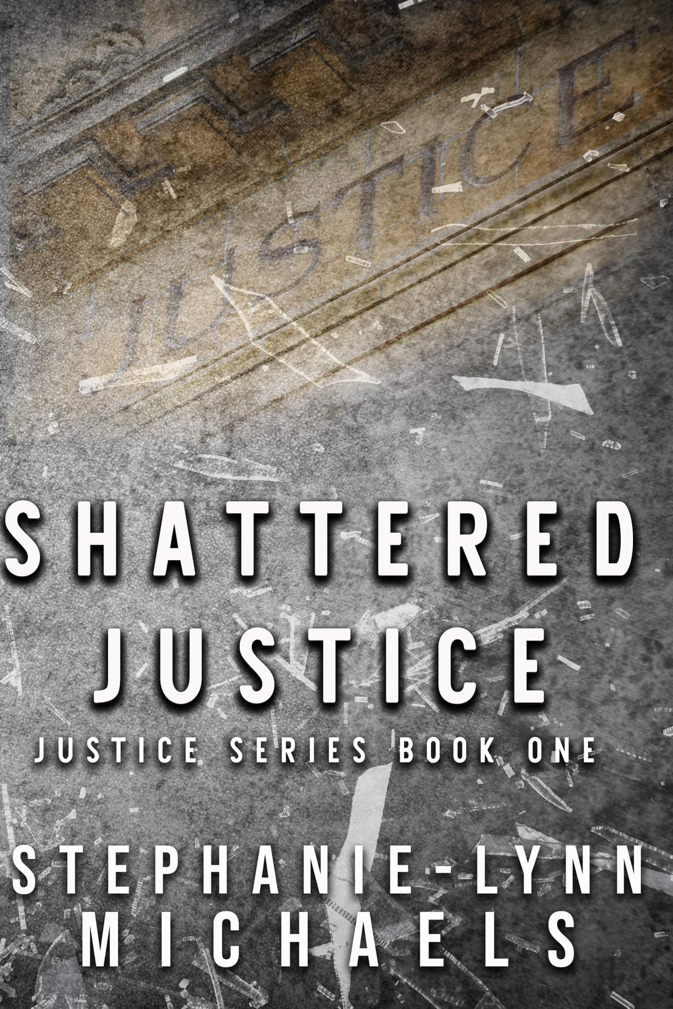 Shattered Justice (Justice Series #1)