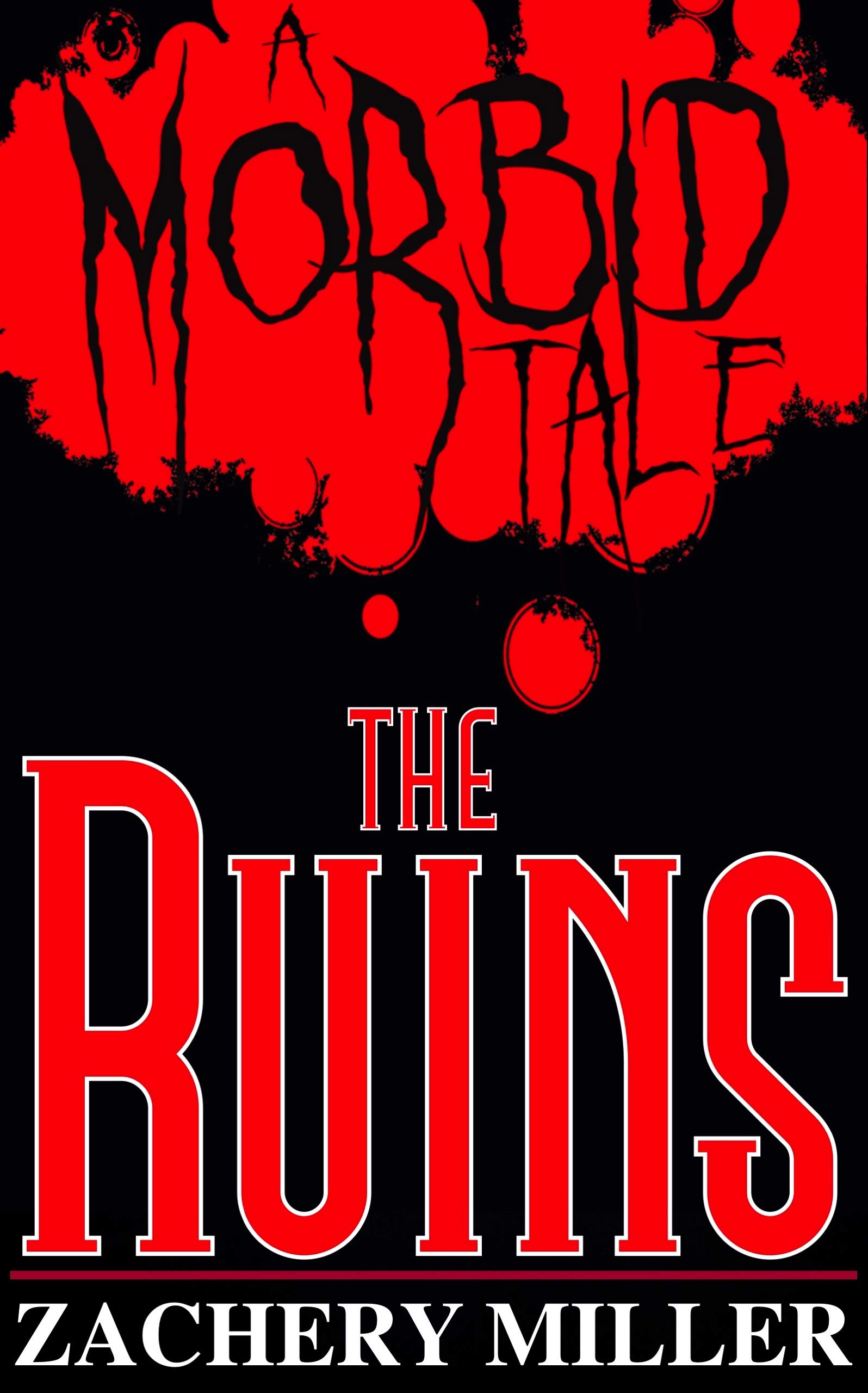 The Ruins: A Morbid Tale (Kindle Edition)