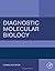 Diagnostic Molecular Biology