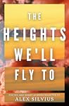 The Heights We'll Fly To (Sea to Sky, #2) The Heights We'll Fly To (Sea to Sky, #2)