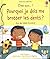 Pourquoi je dois me brosser les dents ? - C'est quoi... ? - Dès 3 ans