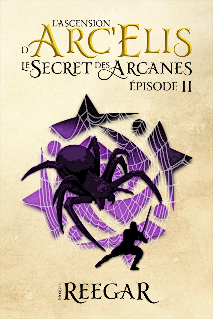 Le Secret des Arcanes – Épisode II (L'Ascension d'Arc'Elis, #2)