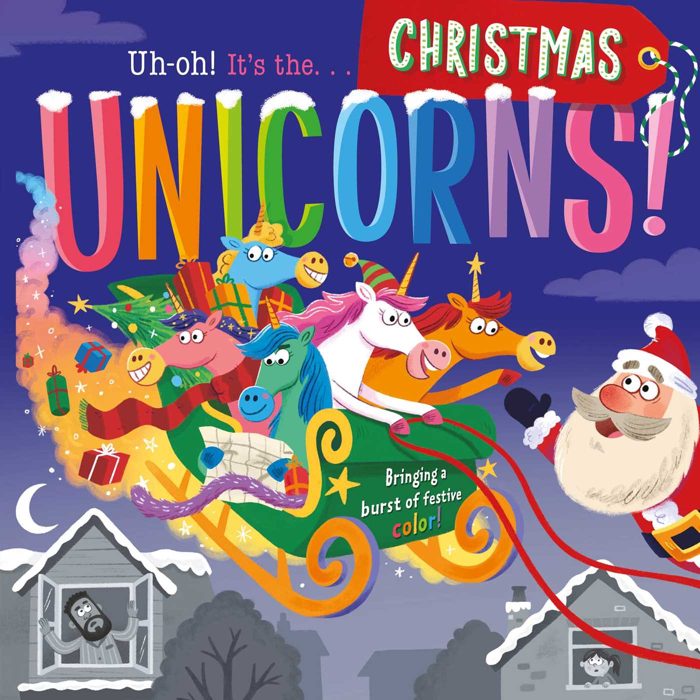 Uh-Oh! It's the Christmas Unicorns!: Padded Board Book (Board Book)