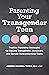 Parenting Your Transgender Teen Positive Parenting Strategies for Raising Transgender, Nonbinary, and Gender Nonconforming Teens by Andrew Maxwell Triska