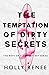 The Temptation of Dirty Secrets