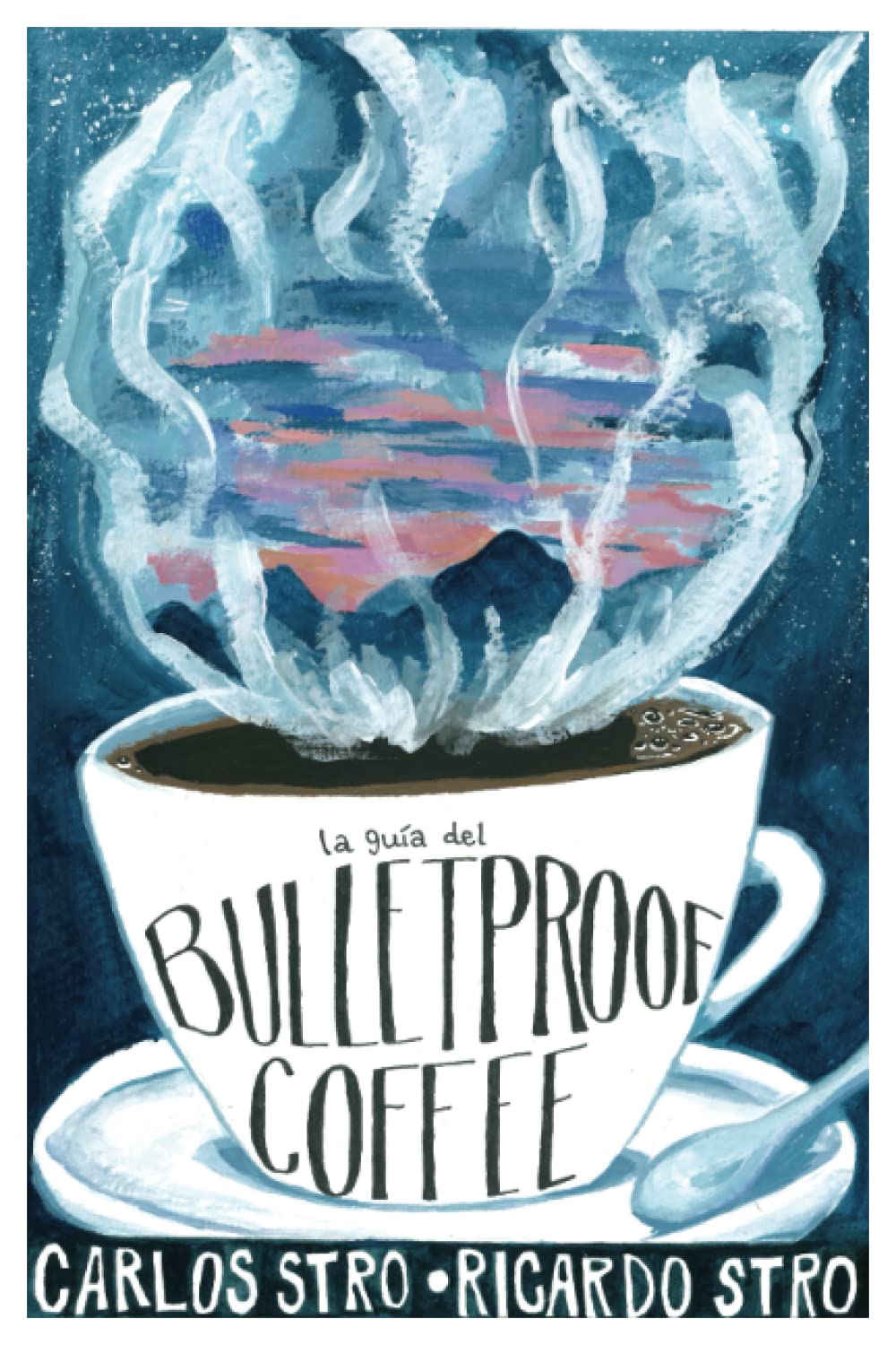 La guía del Bulletproof Coffee (Spanish Edition)