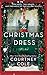 The Christmas Dress: Great for Holiday and Christmas Reading or Gifting