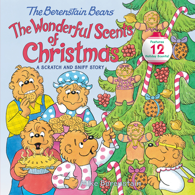 The Berenstain Bears: The Wonderful Scents of Christmas: Great for Holiday and Christmas Reading or Gifting (Hardcover)