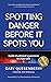Spotting Danger Before It S...