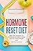 Hormone Reset Diet by HATTIE ELLEDGE