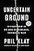 Uncertain Ground: Citizenship in an Age of Endless, Invisible War (Random House Large Print)