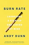 Burn Rate by Andy     Dunn