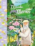 Claude Monet: He Saw the World in Brilliant Light
